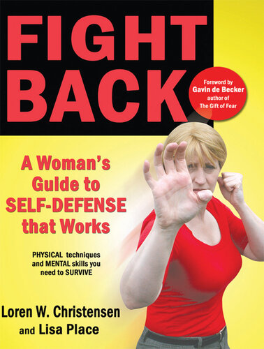 Fight Back: A Woman's Guide to Self-Defense That Works