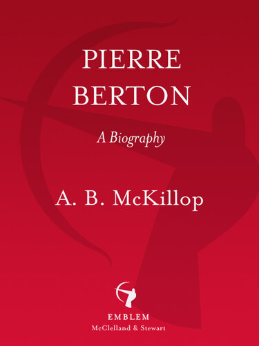 Pierre Berton: A Biography