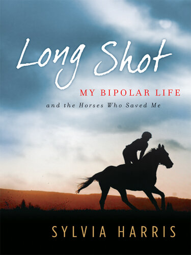 Long Shot: My Bipolar Life and the Horses Who Saved Me