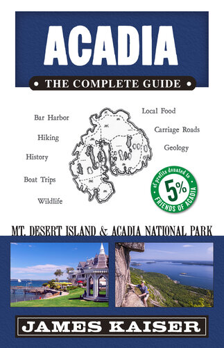 Acadia: The Complete Guide: Acadia National Park & Mount Desert Island