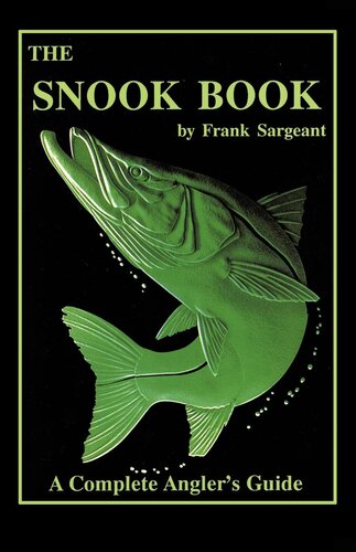 The Snook Book: A Complete Anglers Guide