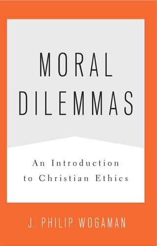 Moral Dilemmas: An Introduction to Christian Ethics