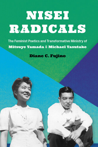 Nisei Radicals: The Feminist Poetics and Transformative Ministry of Mitsuye Yamada and Michael Yasutake