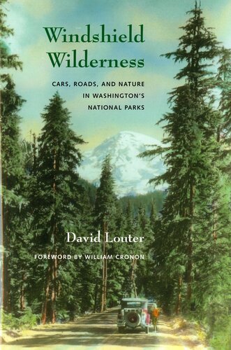 Windshield Wilderness: Cars, Roads, and Nature in Washington's National Parks