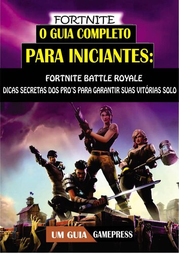 Fortnite--O Guia Completo Para Iniciantes