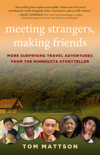 Meeting Strangers, Making Friends: More Surprising Travel Adventures from the Minnesota Storyteller