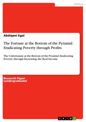 The Fortune at the Bottom of the Pyramid: Eradicating Poverty through Profits: The Unfortunate at the Bottom of the Pyramid: Eradicating Poverty through Increasing the Real Income