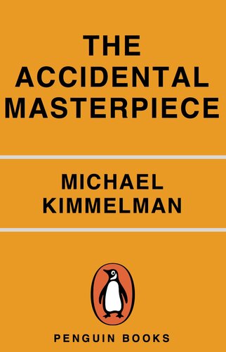 The Accidental Masterpiece: On the Art of Life and Vice Versa