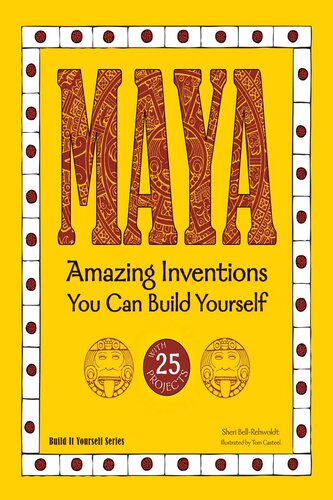 Maya: Amazing Inventions You Can Build Yourself