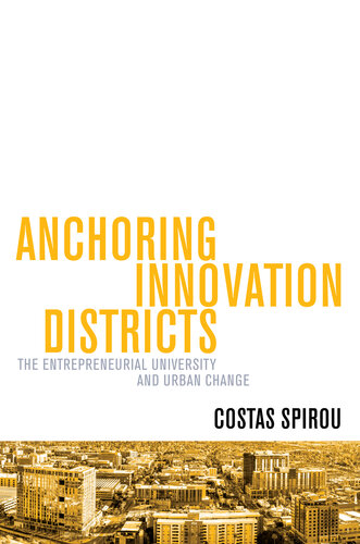 Anchoring Innovation Districts: The Entrepreneurial University and Urban Change