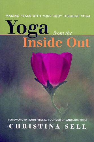 Yoga from the Inside Out: Making Peace with Your Body Through Yoga