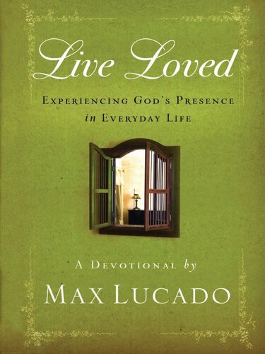 Live Loved: Experiencing God's Presence in Everyday Life