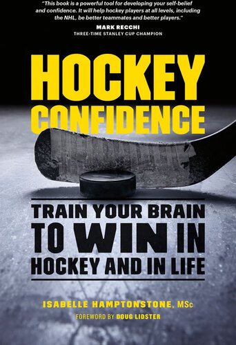 Hockey Confidence: Train Your Brain to Win in Hockey and in Life