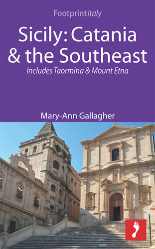 Sicily: Catania & the Southeast Footprint Focus Guide; Includes Taormina & Mount Etna