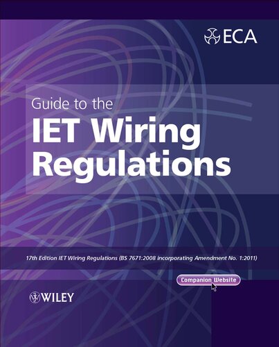 Guide to the IET Wiring Regulations: IET Wiring Regulations (BS 7671: 2008 incorporating Amendment No 1: 2011)