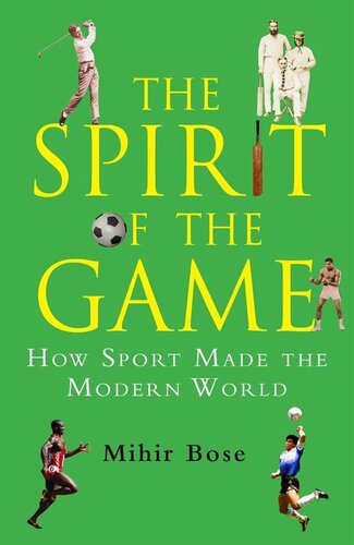 The Spirit of the Game: How Sport Has Changed the Modern World