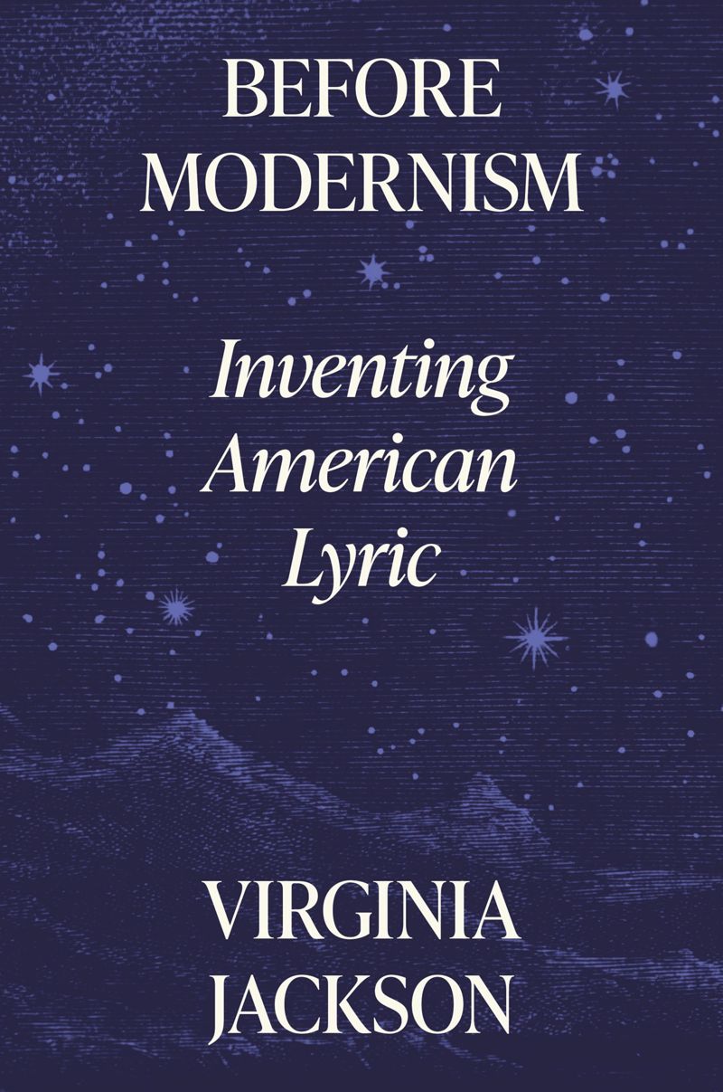 Before Modernism: Inventing American Lyric