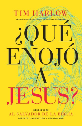 ¿Qué enojó a Jesús?: Redescubra al Salvador de la Biblia directo, sarcástico y apasionado.