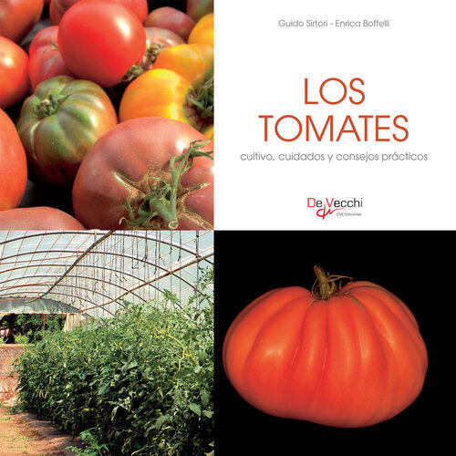 Los tomates--cultivo, cuidados y condejos prácticos