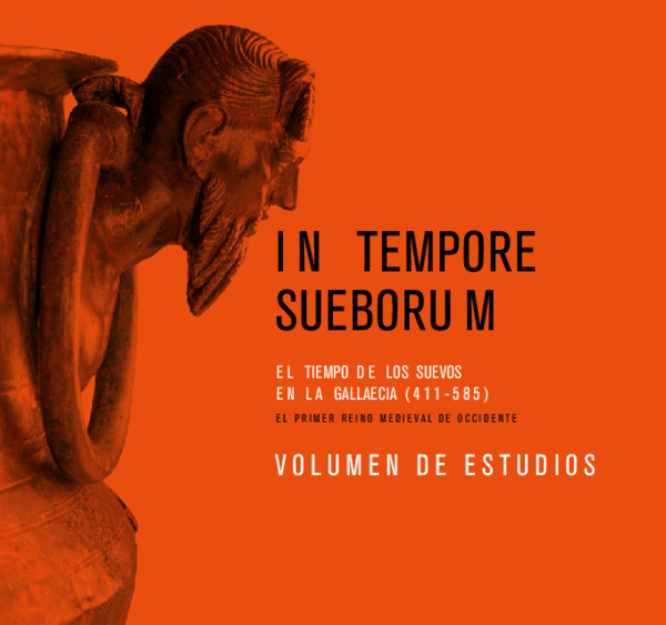 In Tempore Sueborum. El tiempo de los Suevos en la 'Gallaecia' (411-585)