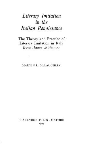 Literary Imitation in the Italian Renaissance: The Theory and Practice of Literary Imitation in Italy from Dante to Bembo