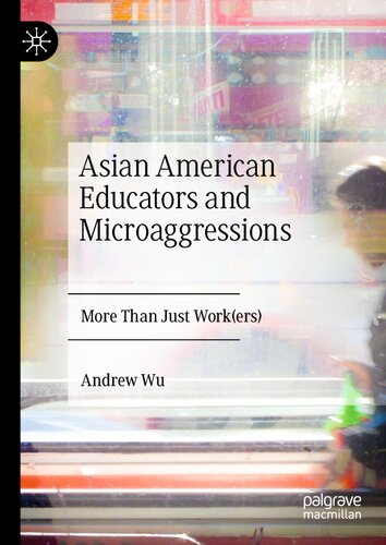 Asian American Educators and Microaggressions: More Than Just Work(ers)