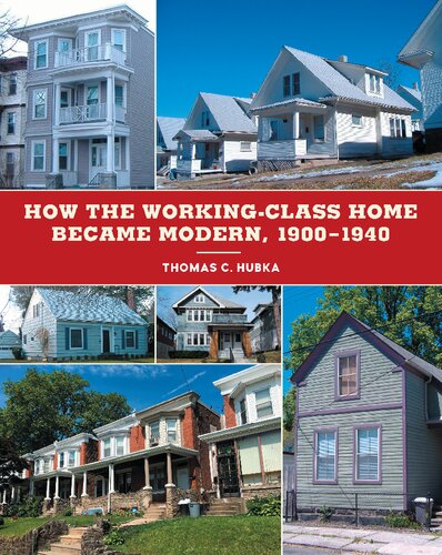 How the Working-Class Home Became Modern, 1900–1940