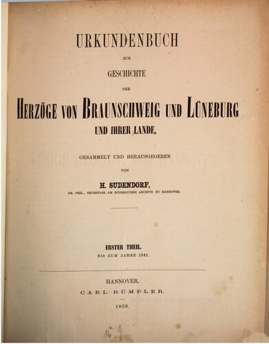 Urkundenbuch zur Geschichte der Herzöge von Braunschweig und Lüneburg und ihrer Lande / Bis zum Jahre 1341