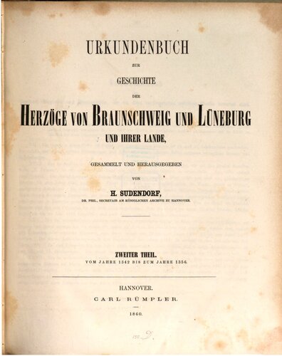 Urkundenbuch zur Geschichte der Herzöge von Braunschweig und Lüneburg und ihrer Lande / Vom Jahre 1342 bis zum Jahre 1356