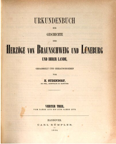 Urkundenbuch zur Geschichte der Herzöge von Braunschweig und Lüneburg und ihrer Lande / Vom Jahre 1370 bis zum Jahre 1373