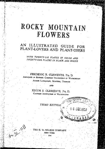 Rocky Mountain Flowers: An Illustrated Guide for Plant-lovers and Plant-users, with Twenty-six Plates in Color and Twenty-one Plates in Black and White