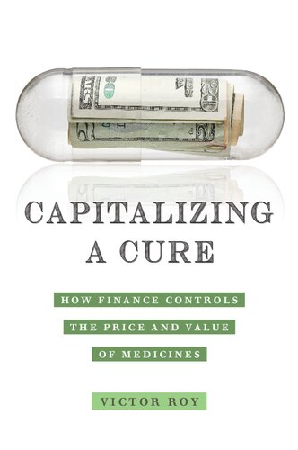 Capitalizing a Cure: How Finance Controls the Price and Value of Medicines