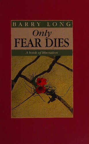 Only Fear Dies: A Book of Liberation