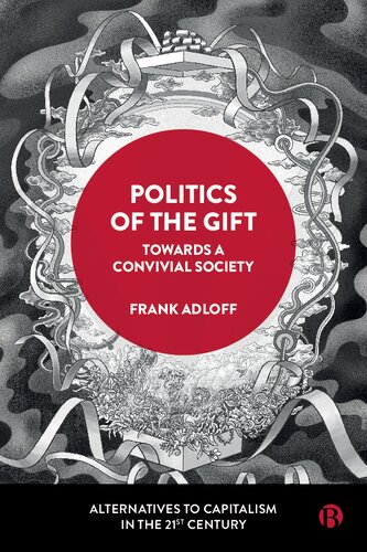 Politics of the Gift: Towards a Convivial Society