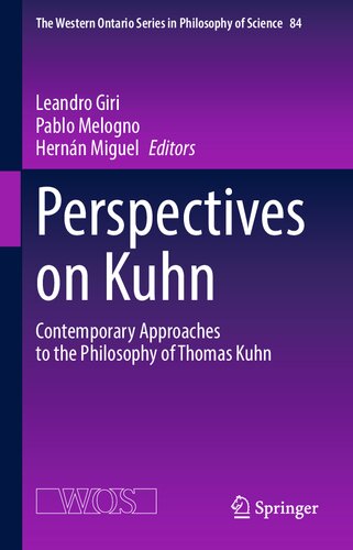 Perspectives on Kuhn: Contemporary Approaches to the Philosophy of Thomas Kuhn