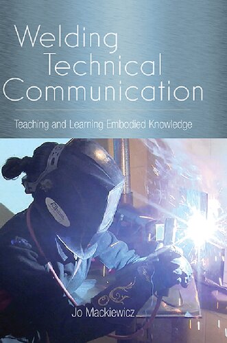 Welding Technical Communication: Teaching and Learning Embodied Knowledge