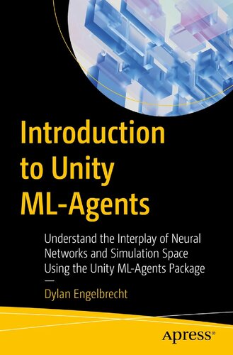 Introduction to Unity ML-Agents: Understand the Interplay of Neural Networks and Simulation Space Using the Unity ML-Agents Package