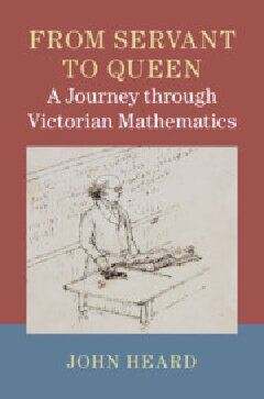 From Servant to Queen: A Journey through Victorian Mathematics