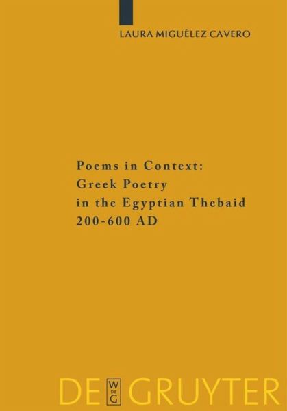 Poems in Context: Greek Poetry in the Egyptian Thebaid 200-600 AD