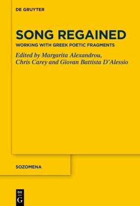 Song Regained Working with Greek Poetic Fragments