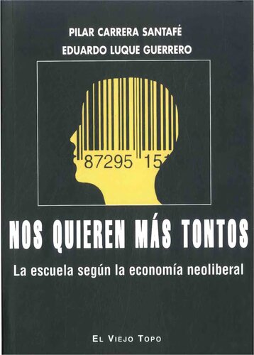 Nos quieren más tontos. La escuela según la economía neoliberal