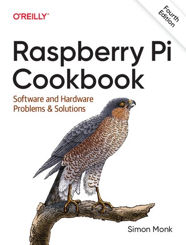 Raspberry Pi Cookbook: Software and Hardware Problems and Solutions