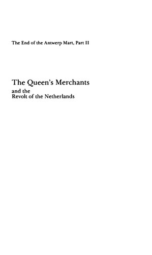 The Queen's Merchants And The Revolt Of The Netherlands: The End Of The Antwerp Mart 2