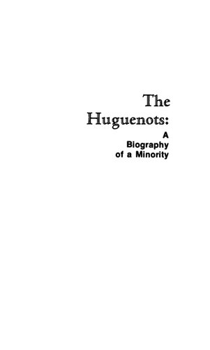 The Huguenots: A Biography of a Minority