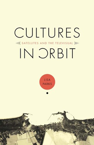 Cultures in Orbit: Satellites and the Televisual