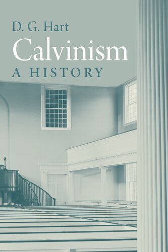 Calvinism: A History