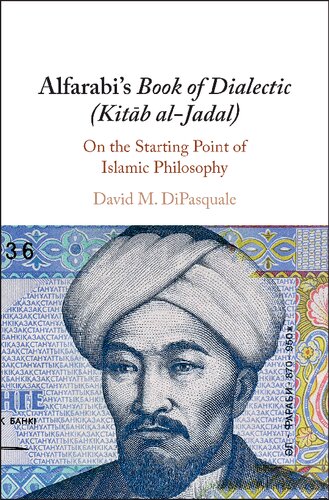 Alfarabi's Book of Dialectic (Kitab al-Jadal): On the Starting Point of Islamic Philosophy