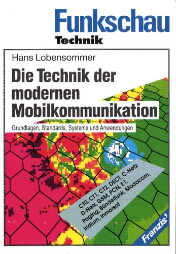 Die Technik der modernen Mobilkommunikation: Grundlagen, Standards, Systeme und Anwendungen