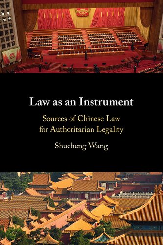 Law as an Instrument: Sources of Chinese Law for Authoritarian Legality