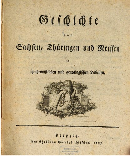 Geschichte von Sachsen, Thüringen und Meißen in synchronistischen und genealogischen Tabellen